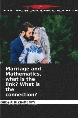 Marriage and Mathematics, what is the link? What is the connection? 1