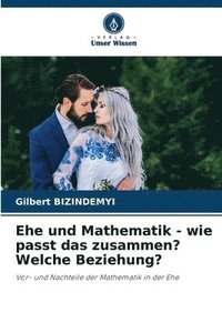 bokomslag Ehe und Mathematik - wie passt das zusammen? Welche Beziehung?