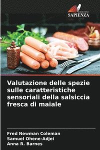 bokomslag Valutazione delle spezie sulle caratteristiche sensoriali della salsiccia fresca di maiale