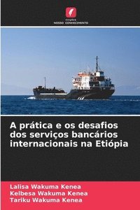 bokomslag A prtica e os desafios dos servios bancrios internacionais na Etipia