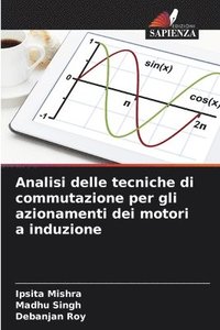 bokomslag Analisi delle tecniche di commutazione per gli azionamenti dei motori a induzione