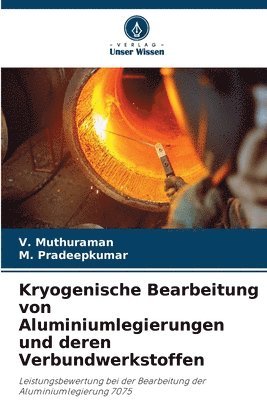 bokomslag Kryogenische Bearbeitung von Aluminiumlegierungen und deren Verbundwerkstoffen