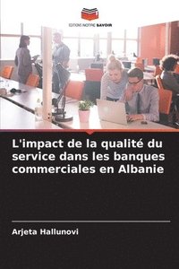 bokomslag L'impact de la qualit du service dans les banques commerciales en Albanie