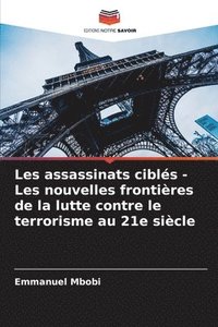 bokomslag Les assassinats cibls - Les nouvelles frontires de la lutte contre le terrorisme au 21e sicle