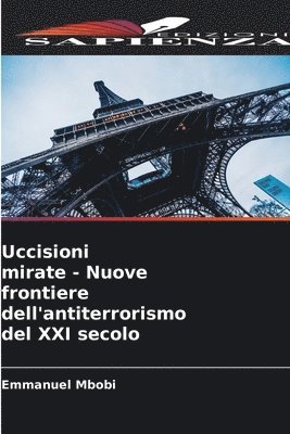 bokomslag Uccisioni mirate - Nuove frontiere dell'antiterrorismo del XXI secolo