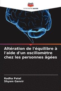 bokomslag Altration de l'quilibre  l'aide d'un oscillomtre chez les personnes ges