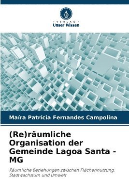 bokomslag (Re)rumliche Organisation der Gemeinde Lagoa Santa - MG