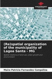 bokomslag (Re)spatial organization of the municipality of Lagoa Santa - MG