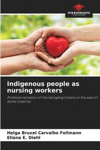 bokomslag Indigenous people as nursing workers