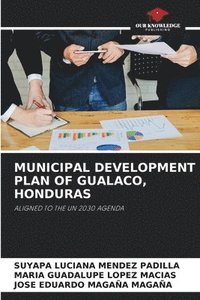 bokomslag Municipal Development Plan of Gualaco, Honduras
