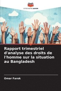 bokomslag Rapport trimestriel d'analyse des droits de l'homme sur la situation au Bangladesh