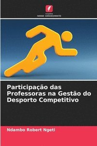 bokomslag Participao das Professoras na Gesto do Desporto Competitivo