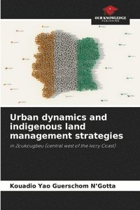 bokomslag Urban dynamics and indigenous land management strategies