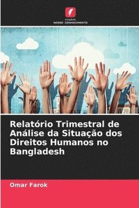 bokomslag Relatrio Trimestral de Anlise da Situao dos Direitos Humanos no Bangladesh