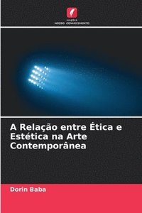 bokomslag A Relao entre tica e Esttica na Arte Contempornea