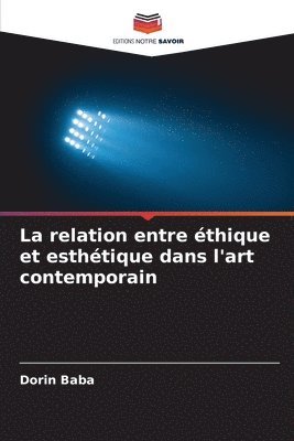 bokomslag La relation entre thique et esthtique dans l'art contemporain