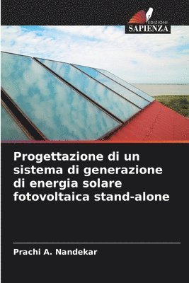 bokomslag Progettazione di un sistema di generazione di energia solare fotovoltaica stand-alone