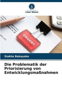 bokomslag Die Problematik der Priorisierung von Entwicklungsmanahmen