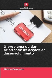 bokomslag O problema de dar prioridade s aces de desenvolvimento