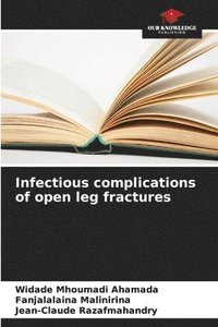 bokomslag Infectious complications of open leg fractures
