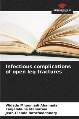 Infectious complications of open leg fractures 1