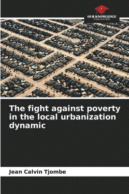 The fight against poverty in the local urbanization dynamic 1