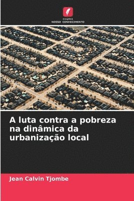 Jean Calvin Tjombe - A luta contra a pobreza na dinâmica da urbanização local, Häftad
