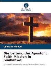 bokomslag Die Leitung der Apostolic Faith Mission in Simbabwe