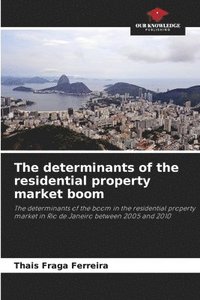 bokomslag The determinants of the residential property market boom