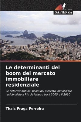 Le determinanti del boom del mercato immobiliare residenziale 1