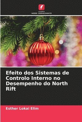 Esther Lokai Elim - Efeito dos Sistemas de Controlo Interno no Desempenho do North Rift, Häftad