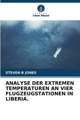 Analyse Der Extremen Temperaturen an Vier Flugzeugstationen in Liberia. 1