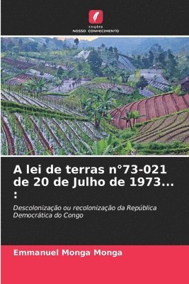 bokomslag A lei de terras n73-021 de 20 de Julho de 1973...