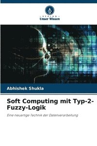 bokomslag Soft Computing mit Typ-2-Fuzzy-Logik
