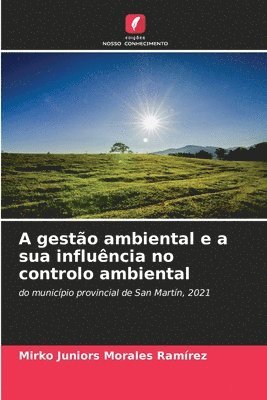 bokomslag A gesto ambiental e a sua influncia no controlo ambiental