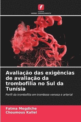 bokomslag Avaliação das exigências de avaliação da trombofilia no Sul da Tunísia