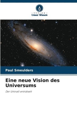 bokomslag Eine neue Vision des Universums