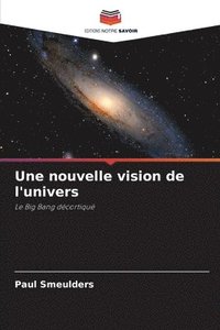 bokomslag Une nouvelle vision de l'univers