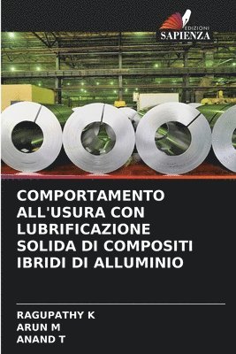 bokomslag Comportamento All'usura Con Lubrificazione Solida Di Compositi Ibridi Di Alluminio