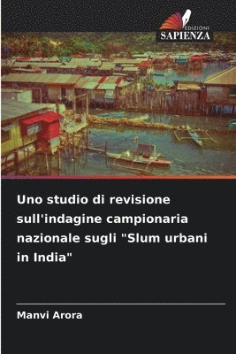 bokomslag Uno studio di revisione sull'indagine campionaria nazionale sugli &quot;Slum urbani in India&quot;