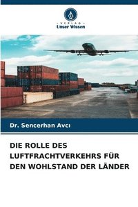 bokomslag Die Rolle Des Luftfrachtverkehrs Fr Den Wohlstand Der Lnder