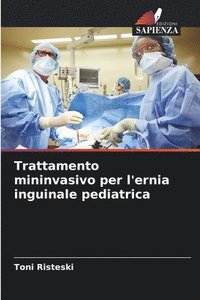 bokomslag Trattamento mininvasivo per l'ernia inguinale pediatrica