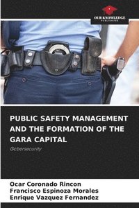 bokomslag Public Safety Management and the Formation of the Gara Capital