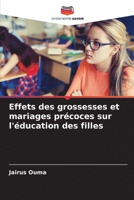 bokomslag Effets des grossesses et mariages prcoces sur l'ducation des filles