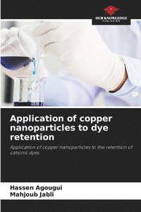 bokomslag Application of copper nanoparticles to dye retention