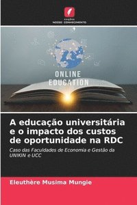 bokomslag A educao universitria e o impacto dos custos de oportunidade na RDC
