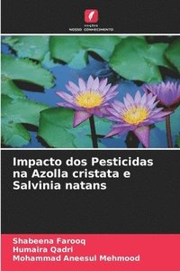 bokomslag Impacto dos Pesticidas na Azolla cristata e Salvinia natans