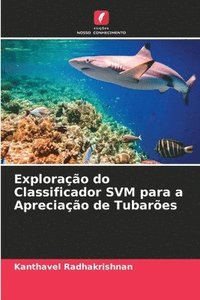 bokomslag Explorao do Classificador SVM para a Apreciao de Tubares