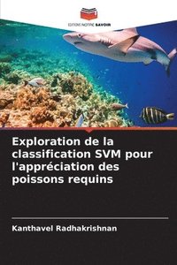 bokomslag Exploration de la classification SVM pour l'apprciation des poissons requins