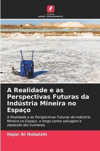 bokomslag A Realidade e as Perspectivas Futuras da Indstria Mineira no Espao